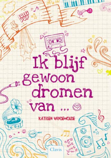 Ik blijf gewoon dromen van - Katrien Vandewoude (ISBN 9789044812404)