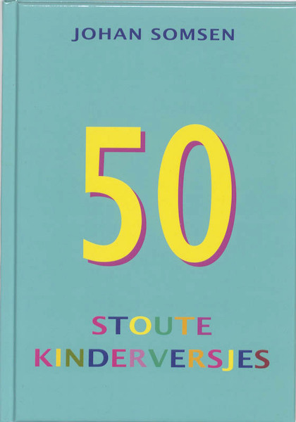 Vijftig stoute kinderversjes - Johan Somsen (ISBN 9789081359191)