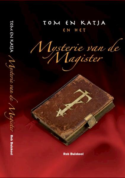Tom en Katja en het Mysterie van de Magister - R.O.A. Buiskool (ISBN 9789078563037)