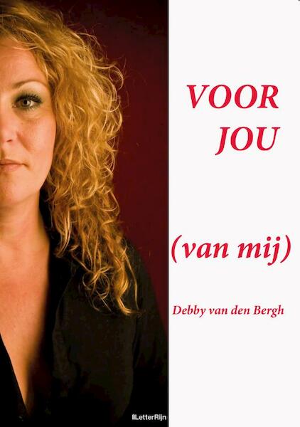 Voor jou (van mij) - Debby van den Bergh (ISBN 9789491875588)