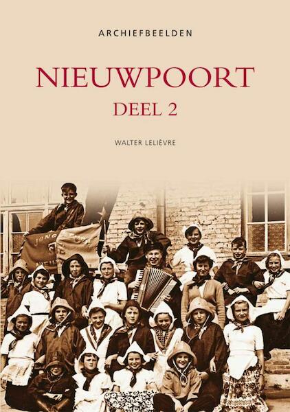 Nieuwpoort Deel 2 - Archiefbeelden - Walter Lelievre (ISBN 9781845886561)