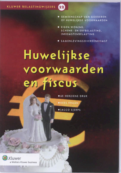 Huwelijkse voorwaarden en fiscus - C.A. Kraan, Kees Kraan, N.J.M. Sjerps (ISBN 9789013059434)