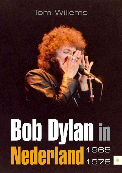 Bob Dylan in Nederland 1965-1978 - Tom Willems (ISBN 9789400802858)