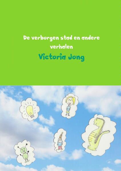 De verborgen stad en andere verhalen - Victoria Jong (ISBN 9789402117127)