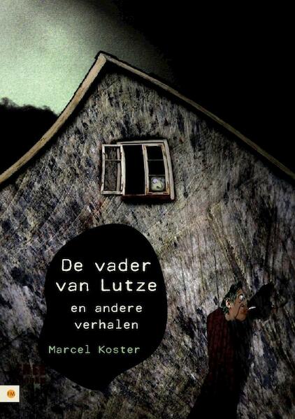 De vader van Lutze en andere verhalen - Marcel Koster (ISBN 9789048409372)