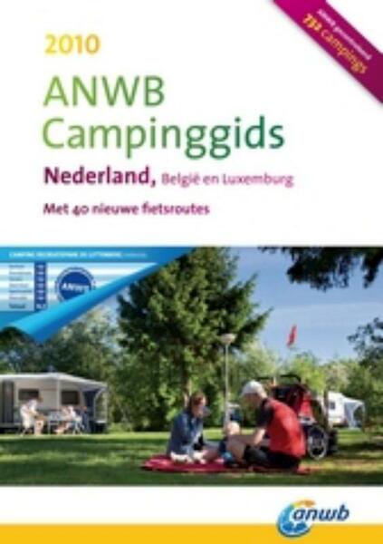 ANWB Campinggids Nederland, België, Luxemburg 2010 - (ISBN 9789018030209)