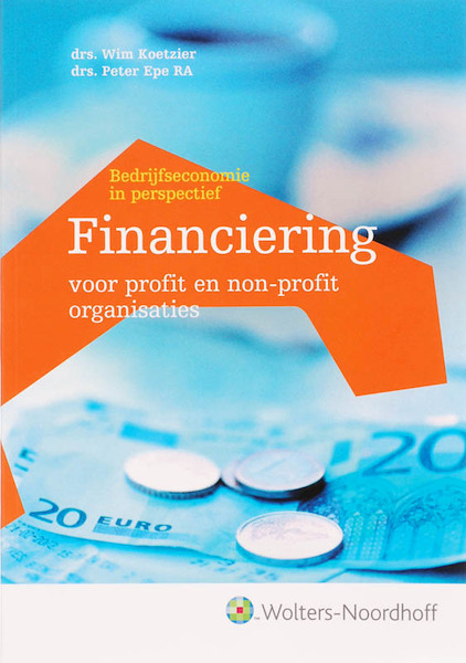 Financiering voor profit-en non profit organisaties - Wim Koetzier, W. Koetzier, Peter Epe (ISBN 9789001476045)