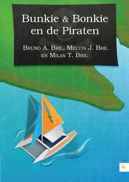 Bunkie en Bonkie en de piraten - Bruno A. Bril, Melvin J. Bril, Milan T. Bril (ISBN 9789048429837)