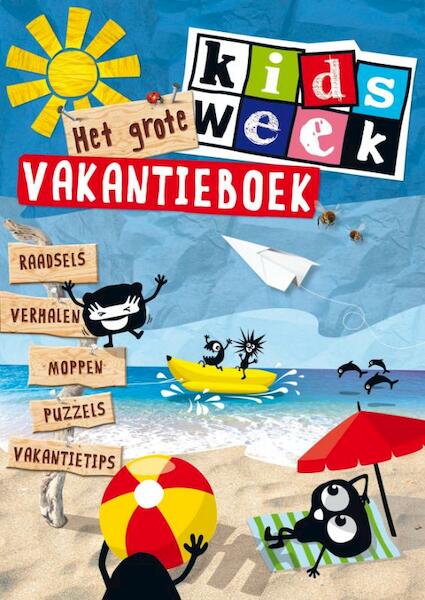 Het grote kidsweek vakantieboek - (ISBN 9789000313594)