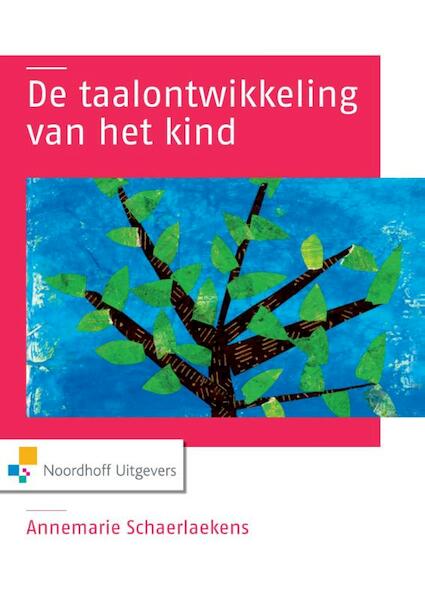 De taalontwikkeling van het kind - Annemarie Schaerlaekens (ISBN 9789001856915)