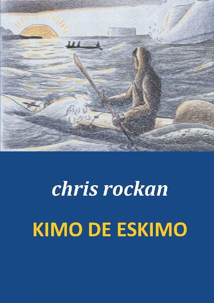 Kimo de Eskimo - chris rockan (ISBN 9789461933638)