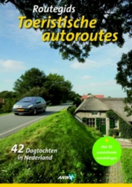 Routegids toeristische autoroutes Nederland - ANWB, (ISBN 9789018025564)