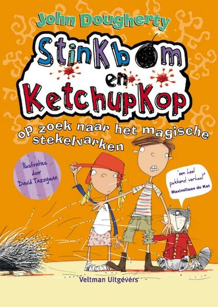 Stinkbom en Ketchupkop op zoek naar het magische stekelvarken - John Dougherty (ISBN 9789048309450)
