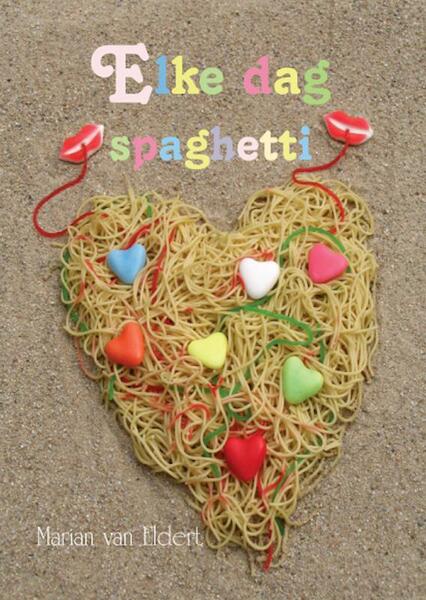 Elke dag spaghetti - M. van Eldert (ISBN 9789048403431)