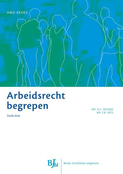 Arbeidsrecht begrepen - H.C. Geugjes, Hannie Geugjes, E.B. Wits (ISBN 9789462900677)