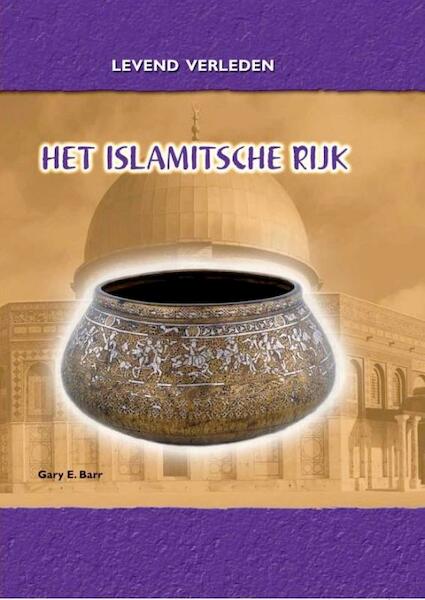 Het Islamitische rijk - Gary E. Barr (ISBN 9789055662975)