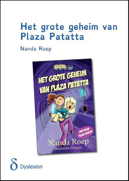 Het grote geheim van Plaza Patatta dyslexie-vriendelijke uitgave - Nanda Roep (ISBN 9789491638114)