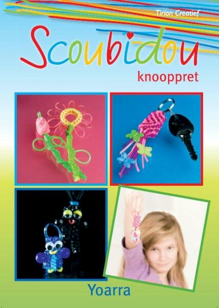 Scoubidou. knooppret - Yoarra (ISBN 9789043914253)