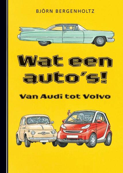Wat een auto's - Björn Bergenholtz (ISBN 9789025746865)