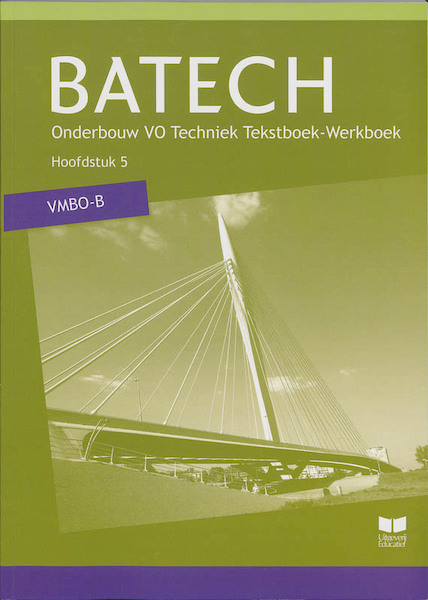 Batech VMBO-B TB/WB hoofdstuk 5 - A.J. Boer, J.L.M. Crommentuijn, Q.J. Dorst, E. Wisgerhof, A.J. Zwarteveen (ISBN 9789041508393)