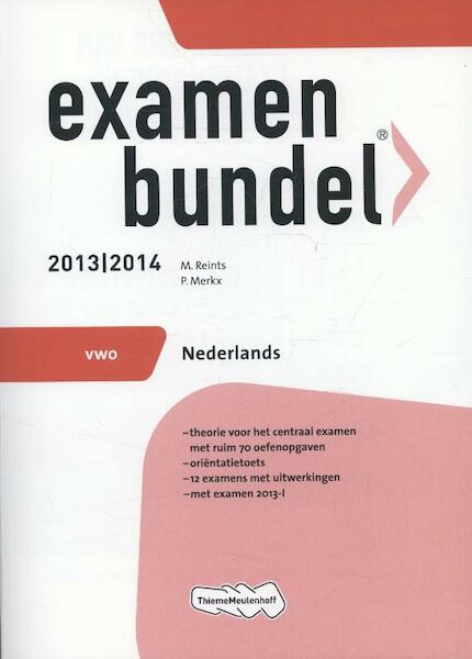 Examenbundel 2013/2014 vwo Nederlands - M. Reints, P. Merkx (ISBN 9789006080285)