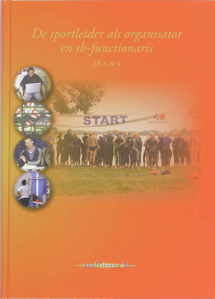 De sportleider als organisator en SB-functionaris SB 3&4 - (ISBN 9789085241119)