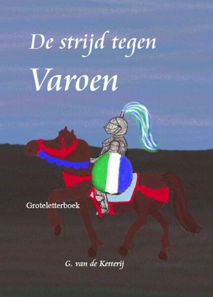 De strijd tegen Varoen - groteletterboek - G. van de Ketterij (ISBN 9789490902711)