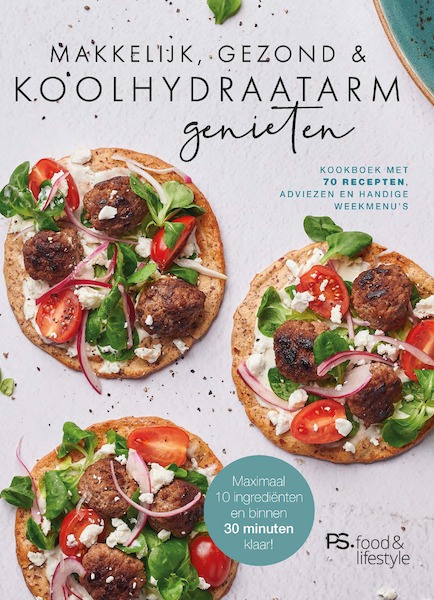 Gezond en koolhydraatarm genieten - Ps. food & lifestyle (ISBN 9789021583976)