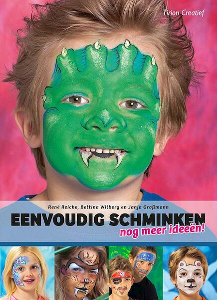 Eenvoudig schminken - nog meer ideeen! - Rene Reiche, Bettina Wilberg (ISBN 9789043916400)