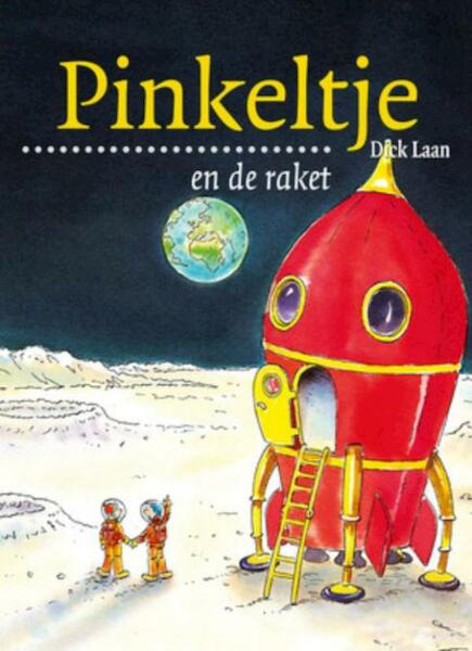 Pinkeltje en de raket - Dick Laan (ISBN 9789000309405)