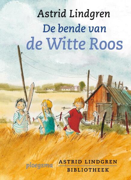 De bende van de Witte Roos - Astrid Lindgren (ISBN 9789021619064)