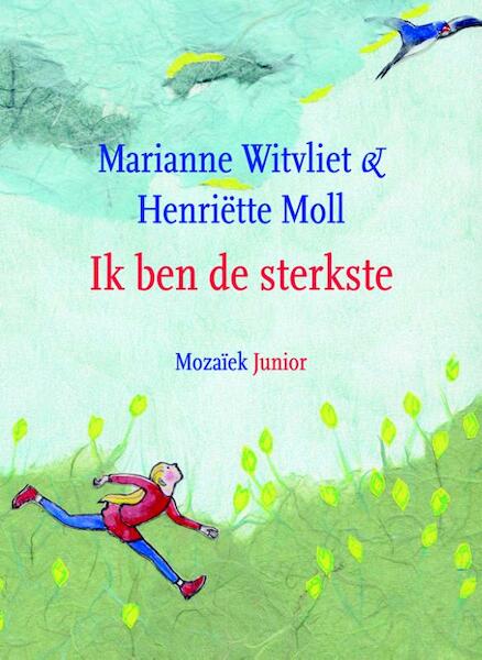 Ik ben de sterkste - Marianne Witvliet, Henriette Moll (ISBN 9789023994619)