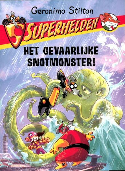 Superhelden 5 Het gevaarlijke snotmonster! - Geronimo Stilton (ISBN 9789085921653)