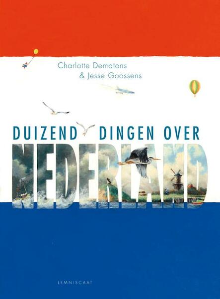 Duizend dingen over Nederland - Charlotte Dematons, Jesse Goossens (ISBN 9789047705642)