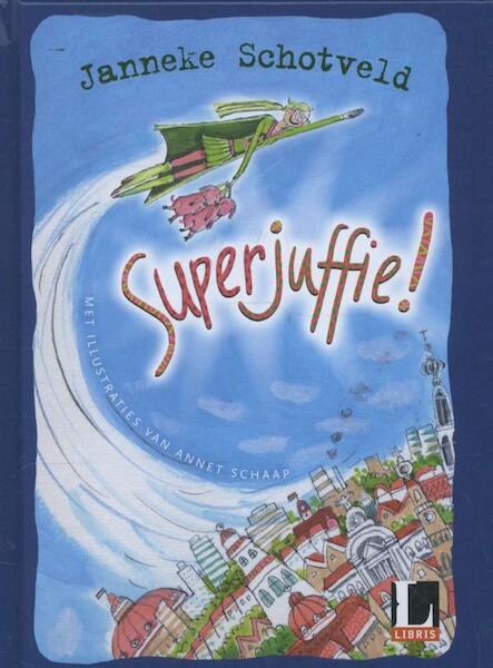Superjuffie ! - Janneke Schotveld (ISBN 9789000334285)