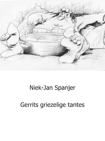Gerrits griezelige tantes - Niek-Jan Spanjer (ISBN 9789461935045)