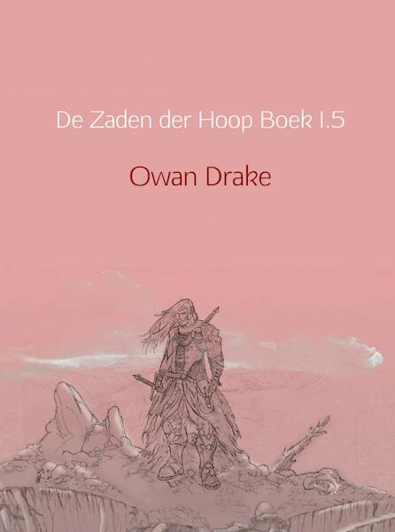 De Zaden der Hoop Boek I.5 - Owan Drake (ISBN 9789402165951)