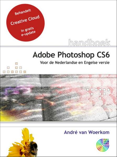 Handboek photoshop CS6 / CC - Andre van Woerkom, André van Woerkom (ISBN 9789059407008)