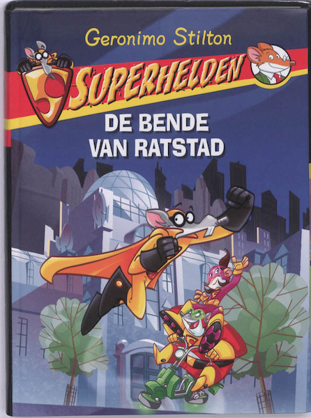 Superhelden 1 De bende van Ratstad - Geronimo Stilton (ISBN 9789085921073)