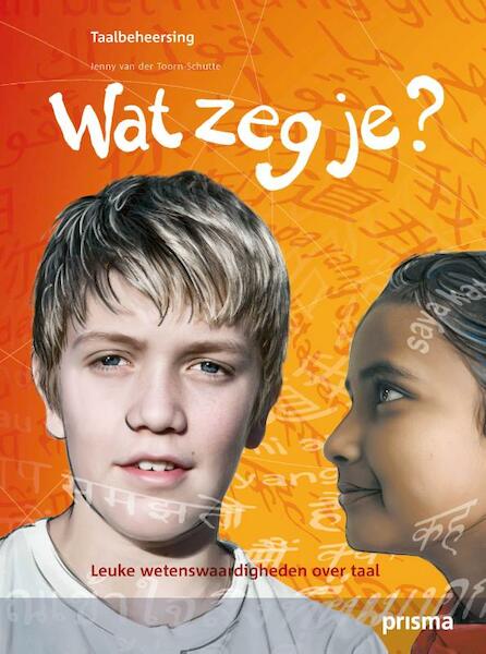 Wat zeg je? - Jenny van der Toorn-Schutte (ISBN 9789000303632)