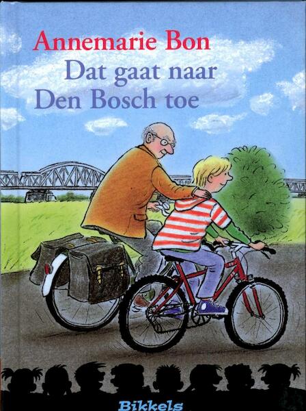Dat gaat naar Den Bosch toe - Annemarie Bon (ISBN 9789027673046)