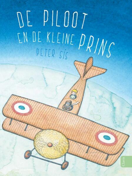 De piloot en de kleine prins - Peter Sis (ISBN 9789044822533)