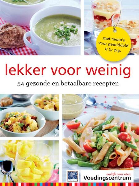 Lekker voor weinig - Stichting Voedingscentrum Nederland (ISBN 9789051770629)