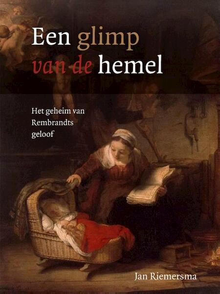 Een glimp van de hemel - Jan Riemersma (ISBN 9789043527293)