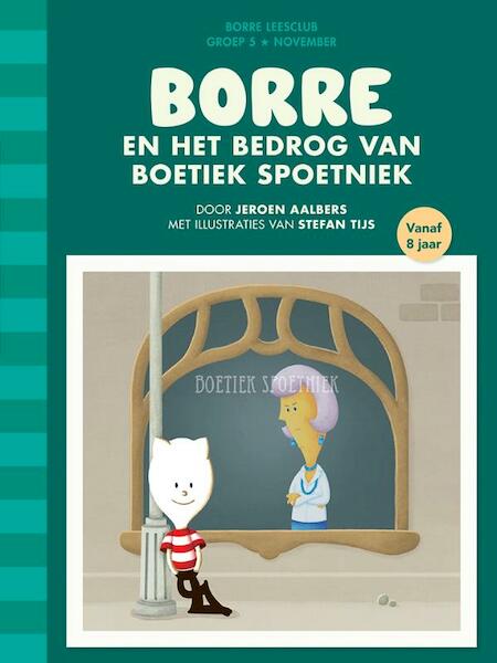 Borre en het bedrog van Boetiek Spoetniek Groep 5 November - Jeroen Aalbers (ISBN 9789089221100)