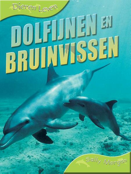 Dolfijnen en bruinvissen - Sally Morgan (ISBN 9789055660384)