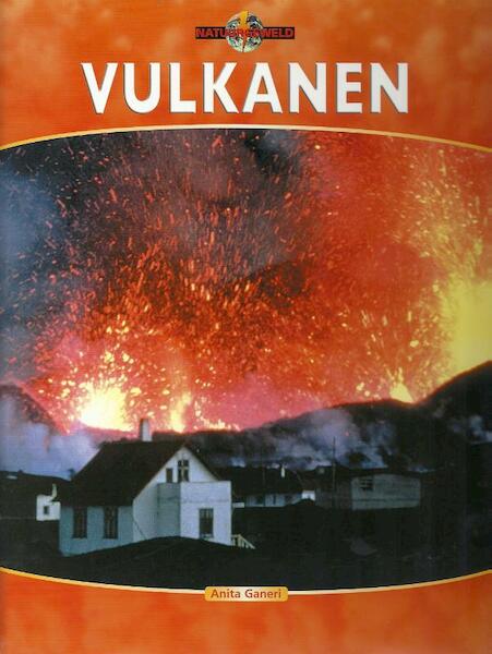 Vulkanen - Anita Ganeri (ISBN 9789055660667)