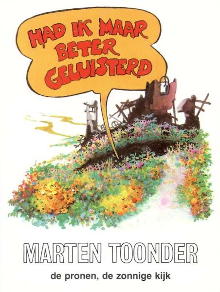 Had ik maar beter geluisterd - Marten Toonder (ISBN 9789023407218)
