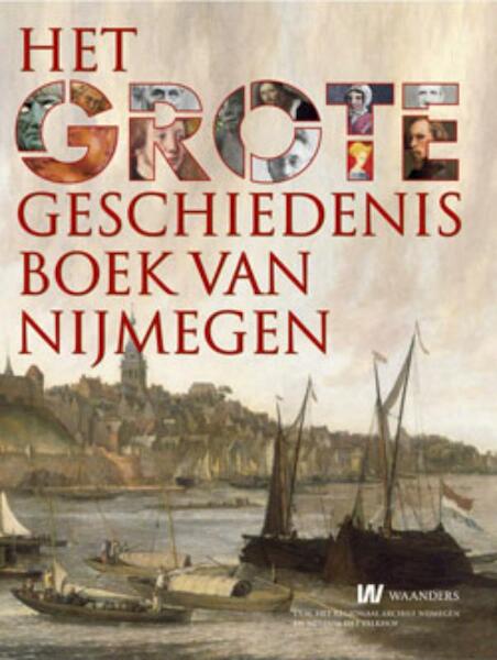 Het Grote Geschiedenisboek van Nijmegen - (ISBN 9789040077111)