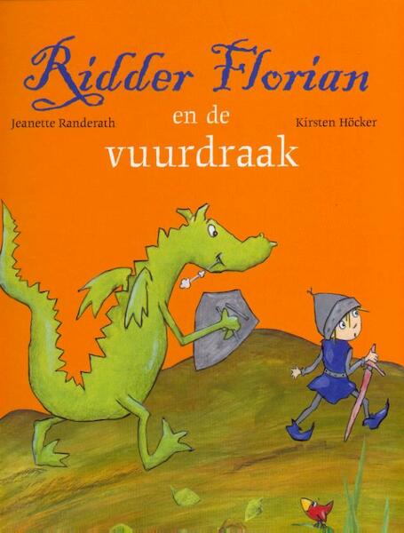 Ridder Florian en de vuurdraak - Jeanette Randerath (ISBN 9789053415467)